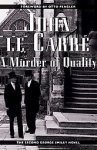 A Murder of Quality - Le Carre, John