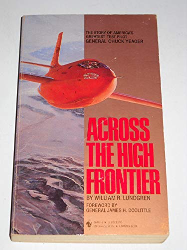 9780553264517: Across the High Frontier: The Story of a Test Pilot-Major Charles E. Yeager, Usaf