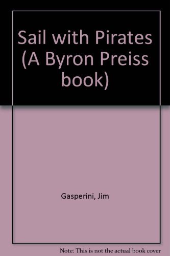 9780553264975: Sail with Pirates (A Byron Preiss book)