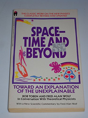 9780553266566: Space-Time and Beyond: Toward an Explanation of the Unexplainable