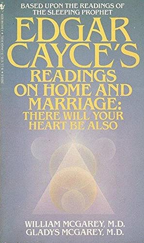 Imagen de archivo de Edgar Cayce's Readings on Home and Marriage: There Will Your Heart Be Also a la venta por LONG BEACH BOOKS, INC.