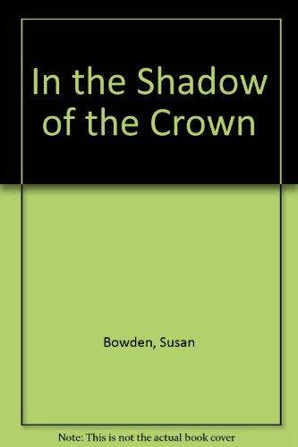 Stock image for In the Shadow of the Crown for sale by Wonder Book
