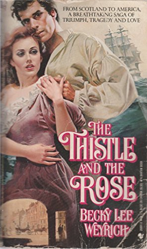 Thistle and the Rose (9780553268911) by Weyrich, Becky Lee