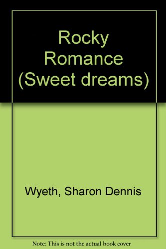 Rocky Romance (Sweet Dreams Series #137) (9780553269482) by Wyeth, Sharon Dennis