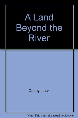 Stock image for A Land Beyond the River for sale by Better World Books