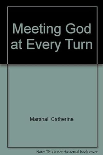 Stock image for Meeting God at Every Turn for sale by Better World Books