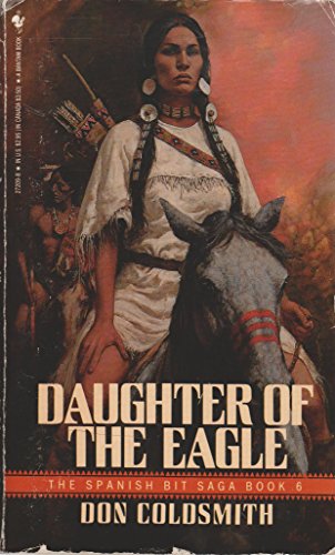 Imagen de archivo de Daughter of the Eagle (The Spanish Bit Saga Book 6) a la venta por Once Upon A Time Books