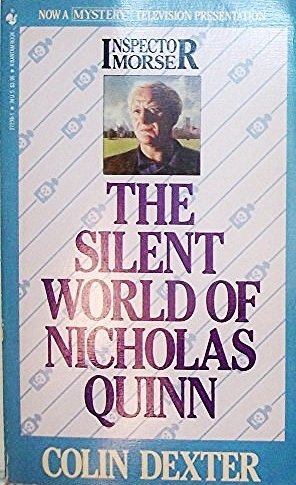 Beispielbild fr The Silent World Of Nicholas Quinn-An Inspector Morse Mystery zum Verkauf von Foxtrot Books