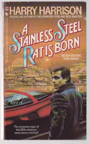 Stock image for A Stainless Steel Rat Is Born for sale by Better World Books: West