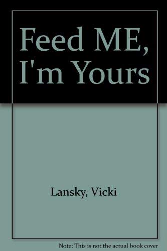 Imagen de archivo de Feed Me! I'm Yours a la venta por Better World Books: West