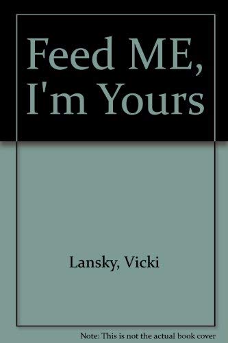 Stock image for Feed Me! I'm Yours for sale by Better World Books: West