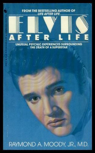 9780553273458: Elvis After Life: Unusual Psychic Experiences Surrounding the Death of a Superstar