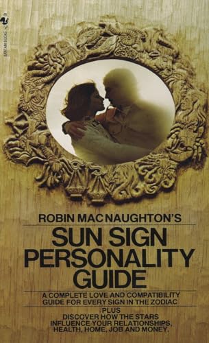 Stock image for Robin MacNaughton's Sun Sign Personality Guide: A Complete Love and Compatibility Guide for Every Sign in the Zodiac for sale by SecondSale