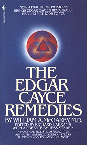Stock image for The Edgar Cayce Remedies: A Practical, Holistic Approach to Arthritis, Gastric Disorder, Stress, Allergies, Colds, and Much More for sale by Idaho Youth Ranch Books