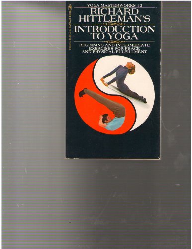 9780553274288: Richard Hittleman's Introduction to Yoga: Beginning And Intermediate Exercises For Peace And Physical Fulfillment