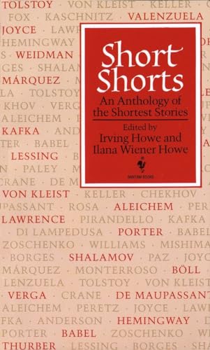 Short Shorts. An Anthology of the Shortest Stories. Edited by Irwin Howe and Ilana Wiener Howe wi...