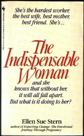 Beispielbild fr The Indispensable Woman Stern, Ellen Sue zum Verkauf von biblioMundo