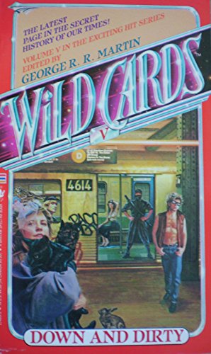 Stock image for WILD CARDS SERIES ; VOL.V (5)-DOWN AND DIRTY for sale by William L. Horsnell