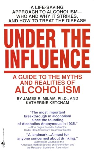 Stock image for Under the Influence: A Guide to the Myths and Realities of Alcoholism for sale by SecondSale