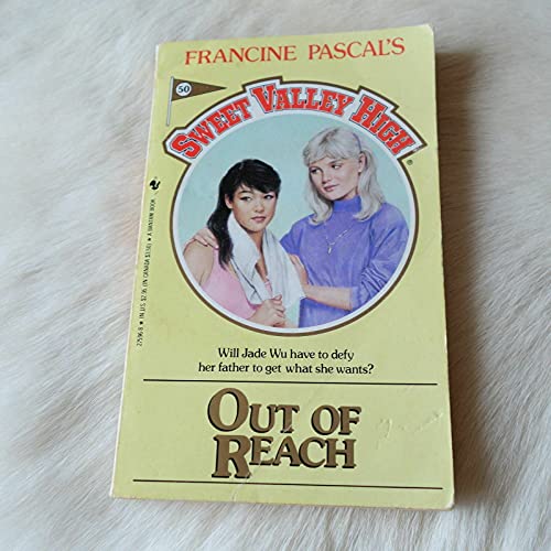 Imagen de archivo de Out of Reach (Sweet Valley High, No.50) a la venta por Gulf Coast Books
