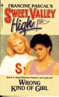 Wrong Kind of Girl (Sweet Valley High #10) (9780553276688) by Pascal, Francine