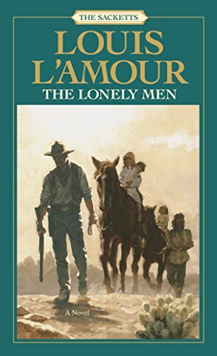 Imagen de archivo de The Lonely Men: The Sacketts: A Novel a la venta por SecondSale