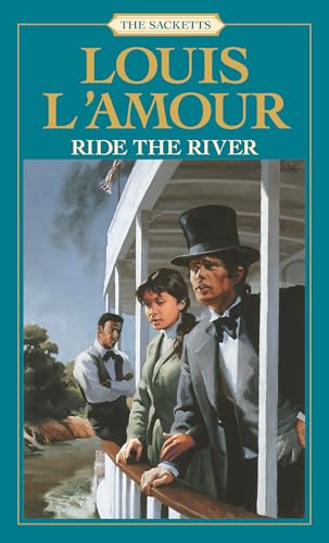 9780553276831: Ride the River: The Sacketts: A Novel: 5