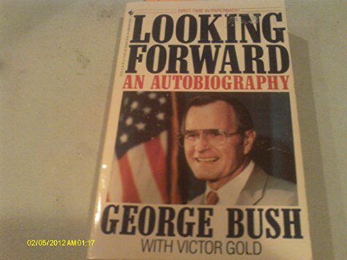 Stock image for Looking Forward : The George Bush Story for sale by Better World Books