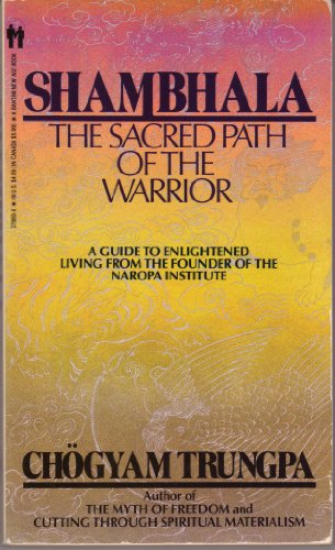 Stock image for Shambhala: The Sacred Path of the Warrior : A Guide to Enlightened Living from the Founder of the Naropa Institute for sale by Isle of Books
