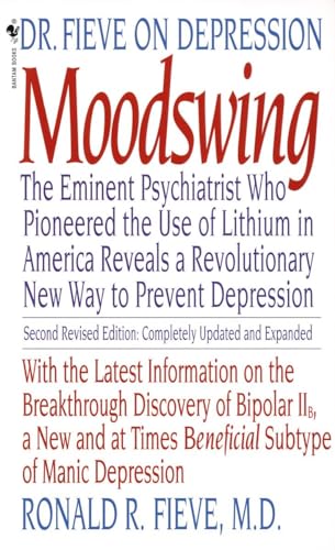 Stock image for Moodswing: Dr. Fieve on Depression: The Eminent Psychiatrist Who Pioneered the Use of Lithium in America Reveals a Revolutionary New Way to Prevent Depression for sale by Gulf Coast Books