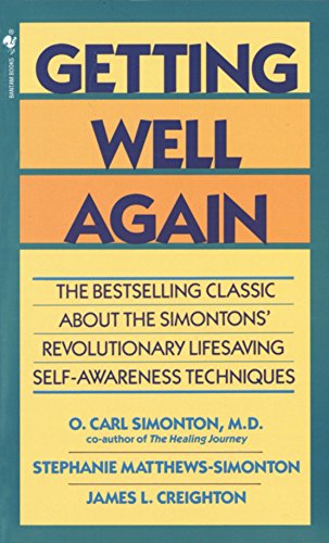 9780553280333: Getting Well Again: The Bestselling Classic About the Simontons' Revolutionary Lifesaving Self- Awareness Techniques