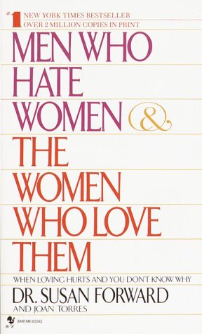 Beispielbild fr Men Who Hate Women and the Women Who Love Them : When Loving Hurts and You Don't Know Why zum Verkauf von Better World Books