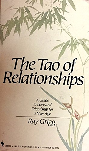 Beispielbild für The Tao of Relationships: A Guide to Love and Relationship for a New Age [A Balancing of Man and Woman] zum Verkauf von Eric James