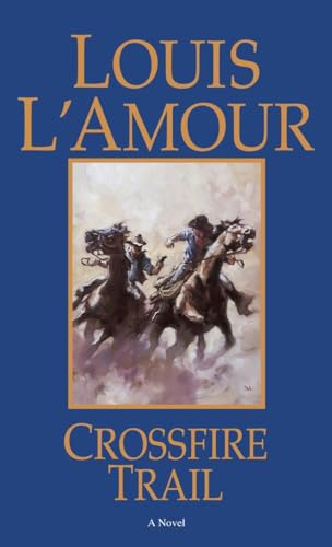 Crossfire Trail - Louis L'Amour: 9780553062922 - AbeBooks