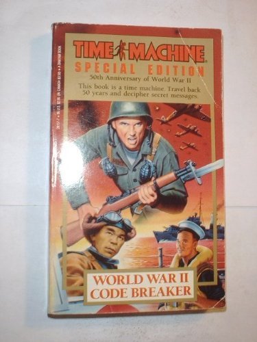 WORLD WAR II CODEBREAKER (Time Machine Special Edition/50th Anniversary of World War II) (9780553281576) by Lerangis, Peter