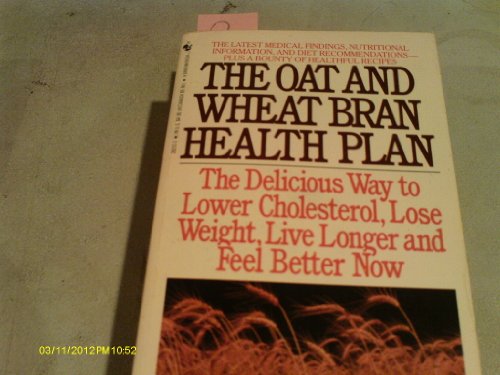 Beispielbild fr The Oat and Wheat Bran Health Plan: The Delicious Way to Lower Cholesterol. zum Verkauf von BooksRun
