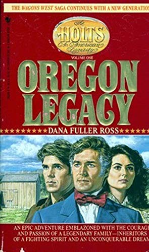 Beispielbild fr The Oregon Legacy (The Holts : An American Dynasty, No 1) zum Verkauf von SecondSale