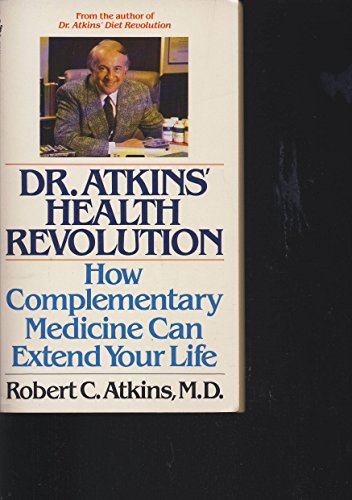 Stock image for Dr. Atkins' Health Revolution: How Complementary Medicine can Extend Your Life for sale by R Bookmark