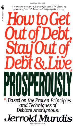 Beispielbild fr How to Get Out of Debt, Stay Out of Debt, and Live Prosperously: Based on the Proven Principles and Techniques of Debtors Anonymous zum Verkauf von SecondSale