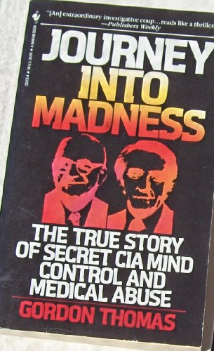 9780553284133: Journey into Madness: The True Story of Secret CIA Mind Control and Medical Abuse