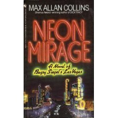 Beispielbild fr Neon Mirage: A Novel of Bugsy Siegel's Las Vegas zum Verkauf von LONG BEACH BOOKS, INC.