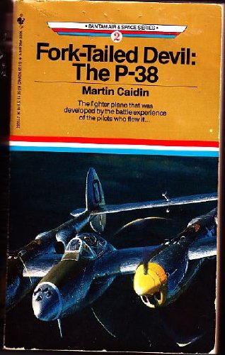 9780553285574: FORK-TAILED DEVIL: THE P-38 (Air and Space Library, Book No 2)