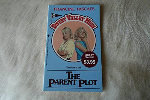 Stock image for The Parent Plot: No. 67 (Sweet Valley High) for sale by WorldofBooks