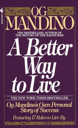 Beispielbild fr A Better Way to Live: Og Mandino's Own Personal Story of Success Featuring 17 Rules to Live By zum Verkauf von WorldofBooks