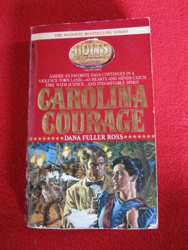 Imagen de archivo de Carolina Courage (The Holts, an American Dynasty #3) a la venta por Gulf Coast Books