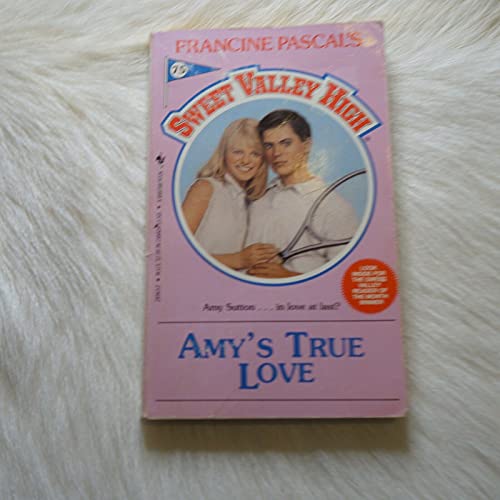 Amy's True Love (Sweet Valley High #75) (9780553289633) by Pascal, Francine