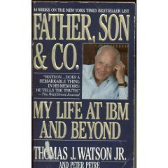 Stock image for Father, Son and Company : My Life at IBM and Beyond for sale by Better World Books