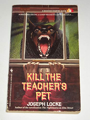 KILL THE TEACHER'S PET (9780553290585) by Locke, Joseph