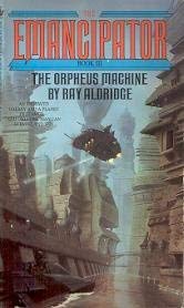 Imagen de archivo de The Orpheus Machine (The Emancipator #3) a la venta por Second Chance Books & Comics