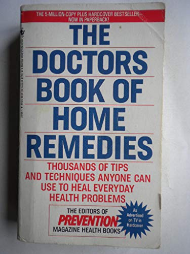 Beispielbild fr The Doctors Book of Home Remedies: Thousands of Tips and Techniques Anyone Can Use to Heal Everyday Health Problems zum Verkauf von Wonder Book